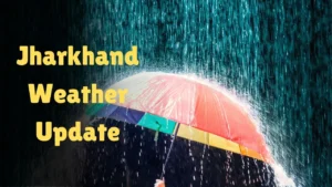 Jharkhand Weather Update